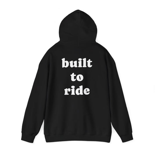 "built to ride" hoodie